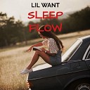 Lil Want - Sleep Flow feat Lol Lid