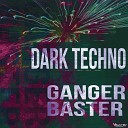 Ganger Baster - Dark Techno