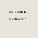 The Brian Ki - My Universe