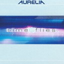 Aurelia - Time flies Radio edit