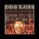 Zoio Baixo Original Sujeira - Minha Origem Eu N o Esqueci