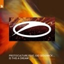 Protoculture feat Gid Sedgwick - Is This A Dream Extended Mix