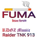 Raider TNK 913 feat RDGZ Musiic - Fuma