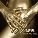 DJLEVEL - Touch My Body Disco Edit