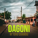 M Toro Chamou - Dagoni