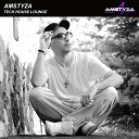 AMSTYZA - Tech House Lounge Cut Version