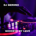 Gerdno - Goodbye my love