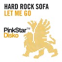 Hard Rock Sofa - Let Me Go Instrumental Mix