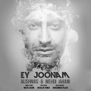 Mehdi Jahani feat Alishmas - Ey Joonam