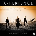 X PERIENCE - I Feel Like You 555 Extended Version
