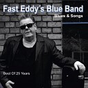 Fast Eddy s Blue Band - Too Much Time to Think