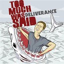 Too Much Was Said - No One To Blame
