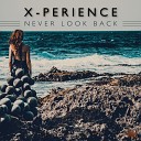 X PERIENCE - Never Look Back Hollywood Remix
