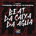 DJ DALMATA MC VUK VUK MC ROSE OFICIAL DJ VR… - Beat da Caixa da Agua