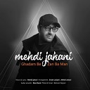Mehdi Jahani - Ghadam Bezan Ba Man