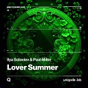 Ilya Soloviev Paul Miller - Lover Summer Orjan Nilsen Remix