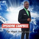 Dyshayne Campbell - Come Walk with Me