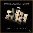 Naxwell DJ Combo X Perience - Magic Fields Radio Mix