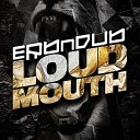 Erb N Dub - Loud Mouth
