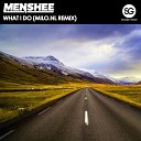 Menshee - What I Do Milo nl Remix