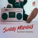 PastorTheDJ feat BekuTheDon - Sunday Morning