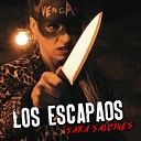 Los Escapaos - Sara Salcines