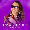 Gessica Alves Oficial - Boquinha