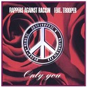 Rappers Against Racism feat Trooper - Only You Single Mix 1