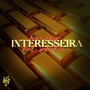 Luan do JP feat SPLINTER MC - Interesseira