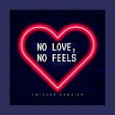 Twigger Ramzier - No love no feels