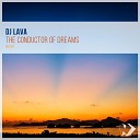 DJ Lava - The Conductor of Dreams Original Mix