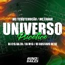 Mc Fahah Mc TchuTchuc o DJ C15 Da ZO feat Dj M13 DJ Gustavo de… - Universo Psicotico