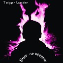 Twigger Ramzier - Было но прошло