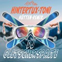 DJ Gletscherspalte - Hintertux Toni H tten Remix