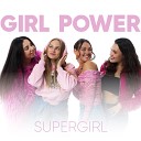 GIRL POWER - Supergirl