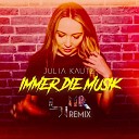 Julia Kautz Lmmr - Immer die Musik Lmmr Remix