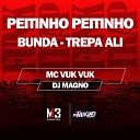 Mc Vuk Vuk DJ MAGNO - Peitinho Peitinho Bunda Trepa Ali