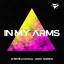 Christina Novelli Leroy Moreno - In My Arms Extended Mix