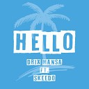 Drix Mansa feat Skeedo - Hello Radio Edit