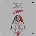 Ahmad Solo Mayan Band - Zoom