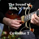 Carmine T - The Sound of Rock n Roll