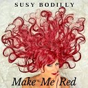 Susy Bodilly - Make Me Red