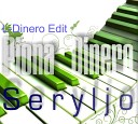 S e R y L J O - Piona Dinero L Dinero Edit Radio Version