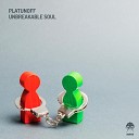 Platunoff - Unbreakable Soul Original Mix