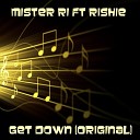 Mister Ri feat Rishie - Get Down Original