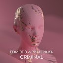 Edmofo ppalepinkk - CRIMINAL