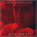 Aziz Abdullaev - Muhabbat