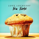 Love Loungery - Tea Time