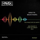 Anaya Weathers - You Make Me So Happy Mavek s Love So Sweet…