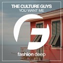 The Culture Guys - You Want Me Original Mix
